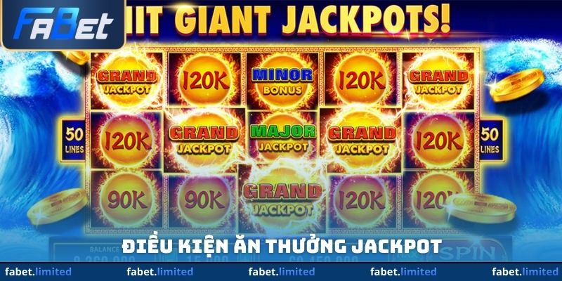 Điều kiện ăn thưởng Jackpot