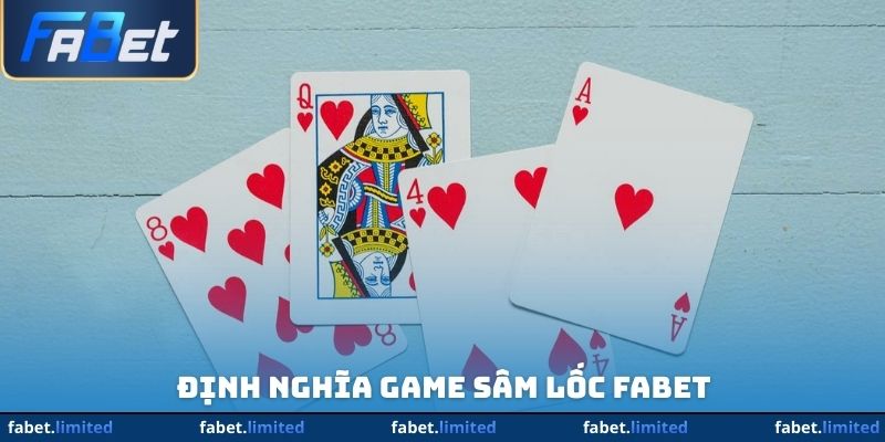 Định nghĩa game sâm lốc FABET