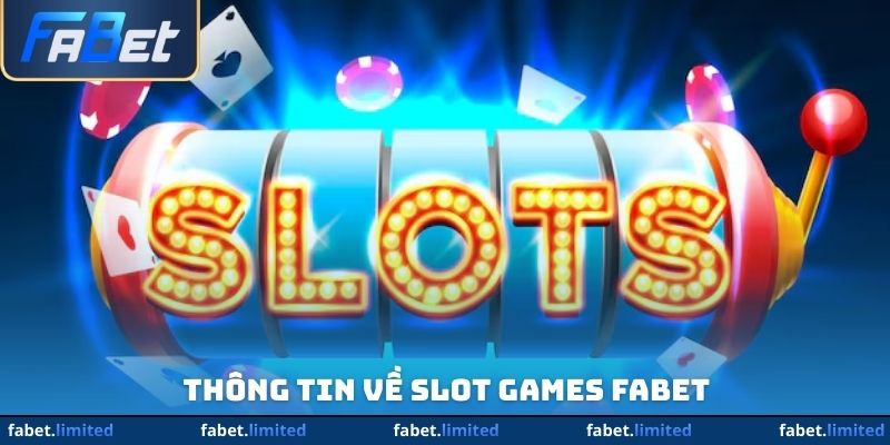 Thông tin về Slot Games Fabet