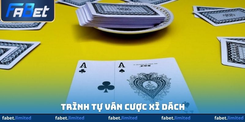 Trình tự ván cược xì dách